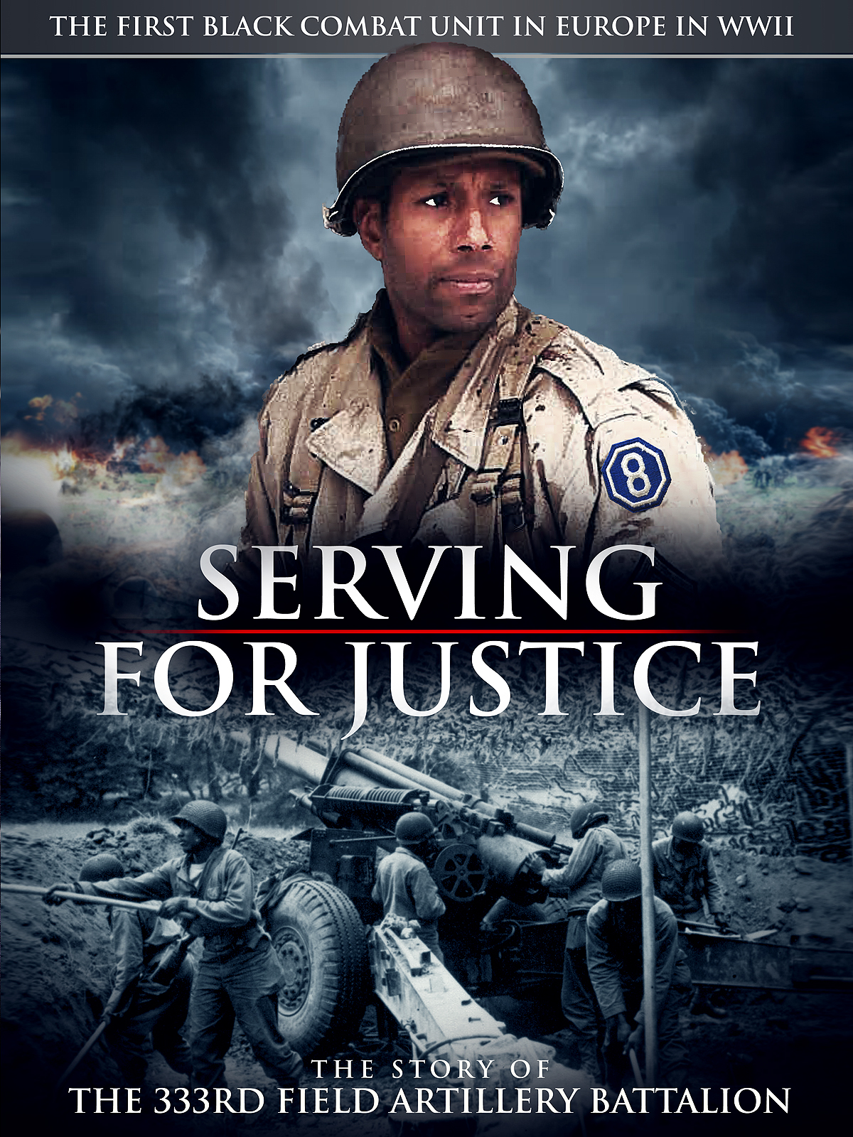 Serving for Justice: The Story of the 333rd Field Artillery Battalion (2020)