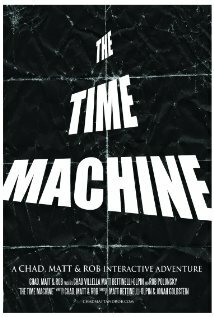 The Time Machine: A Chad, Matt & Rob Interactive Adventure (2008)